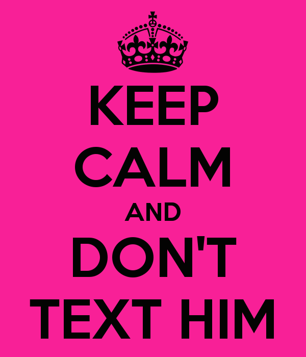 don t text him